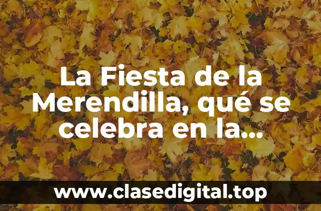 La Fiesta de la Merendilla, qué se celebra en la segunda Pascua