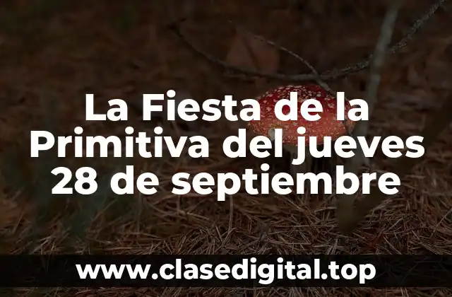 La Fiesta de la Primitiva del jueves 28 de septiembre