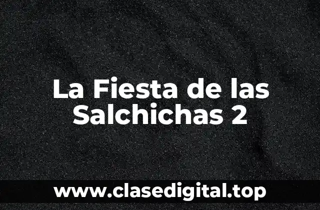 La Fiesta de las Salchichas 2