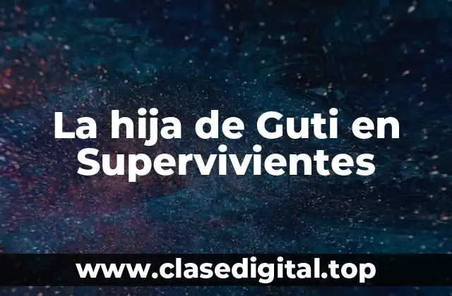 La hija de Guti en Supervivientes