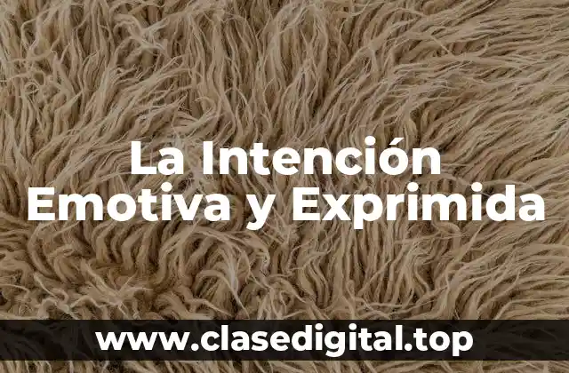 La Intención Emotiva y Exprimida