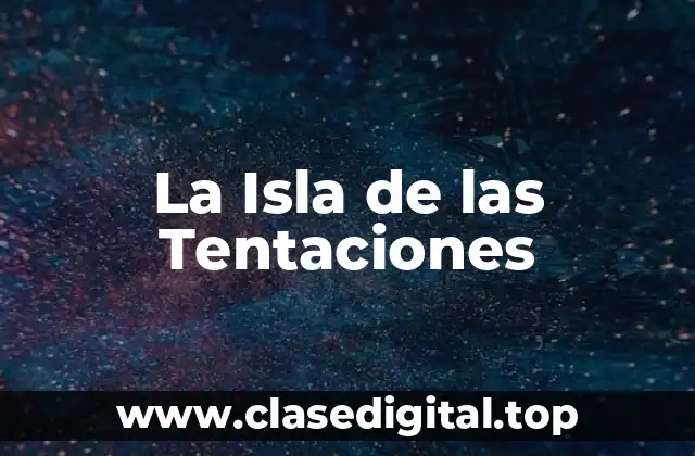 Orígenes y Historia de La Isla de las Tentaciones Programa