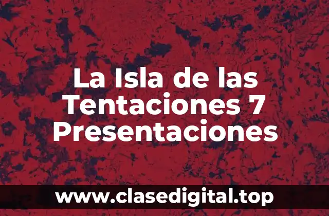 La Isla de las Tentaciones 7 Presentaciones