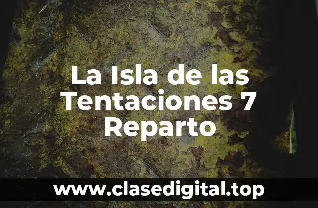 ¿Quiénes son los Concursantes de La Isla de las Tentaciones 7?