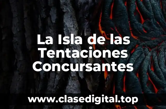 La Isla de las Tentaciones Concursantes