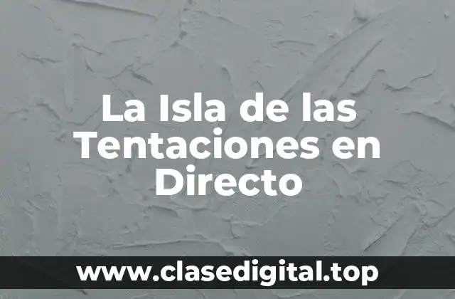 La Isla de las Tentaciones en Directo