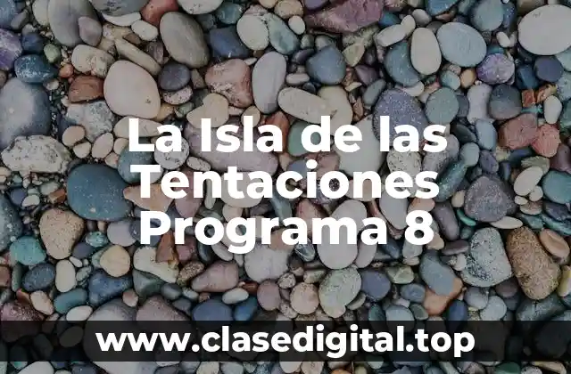 La Isla de las Tentaciones Programa 8