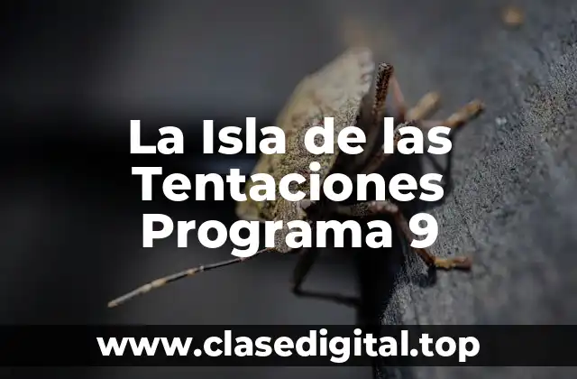 La Isla de las Tentaciones Programa 9