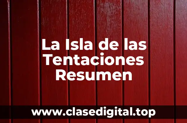 La Isla de las Tentaciones Resumen