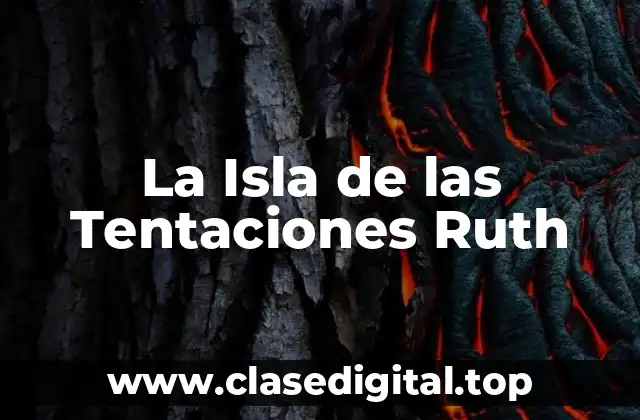 ¿Qué es La Isla de las Tentaciones Ruth y cómo funciona?