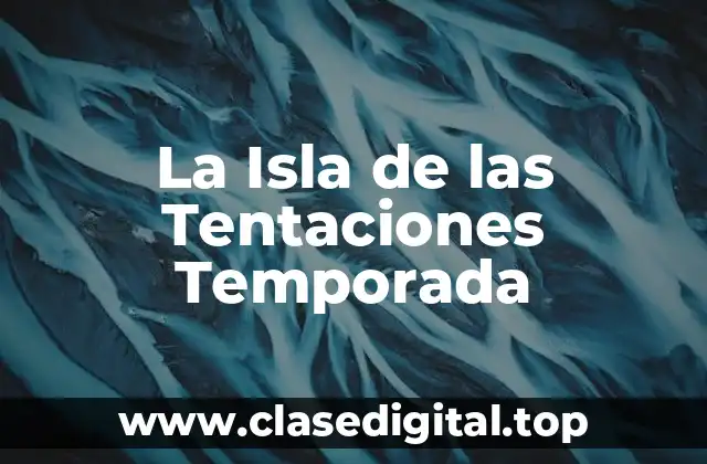 La Isla de las Tentaciones Temporada