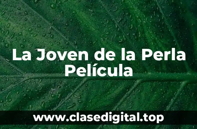 La Joven de la Perla Película