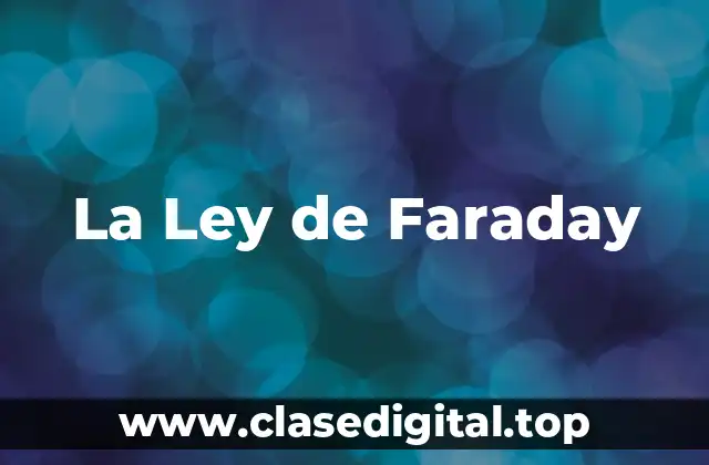 La Ley de Faraday