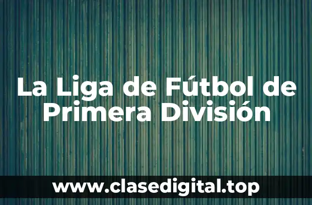 La Liga de Fútbol de Primera División