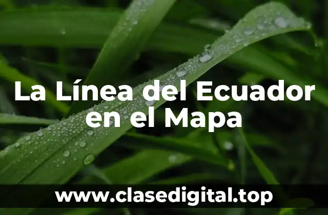 ¿Qué es la Línea del Ecuador?