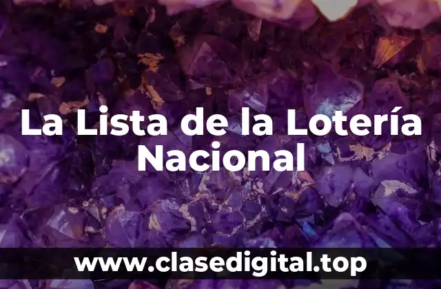 ¿Cómo se Crea la Lista de la Lotería Nacional?