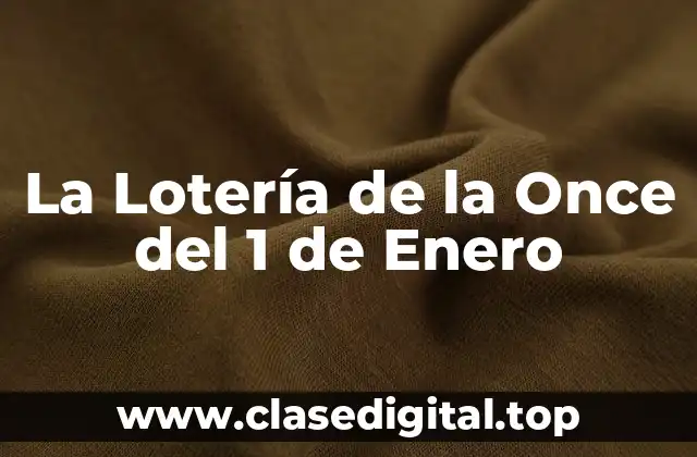 La Lotería de la Once del 1 de Enero