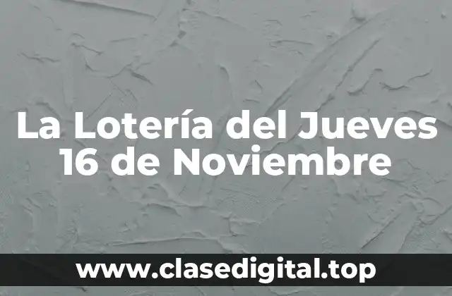 Historia de la Lotería del Jueves 16 de Noviembre