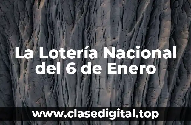 La Lotería Nacional del 6 de Enero