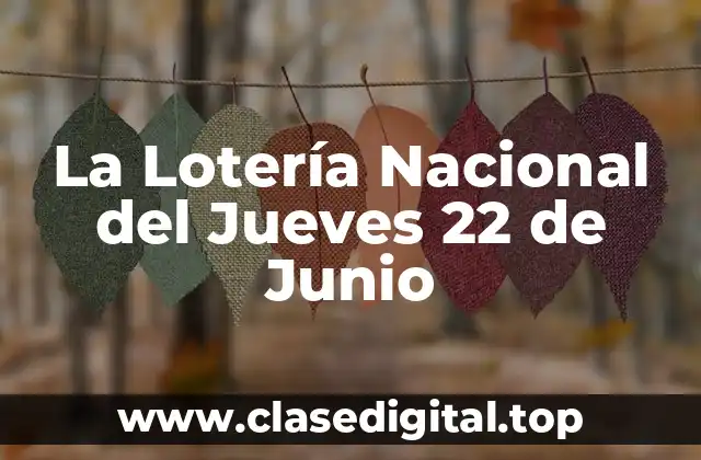 La Lotería Nacional del Jueves 22 de Junio
