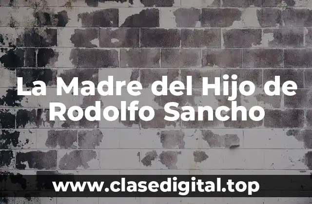 La Madre del Hijo de Rodolfo Sancho