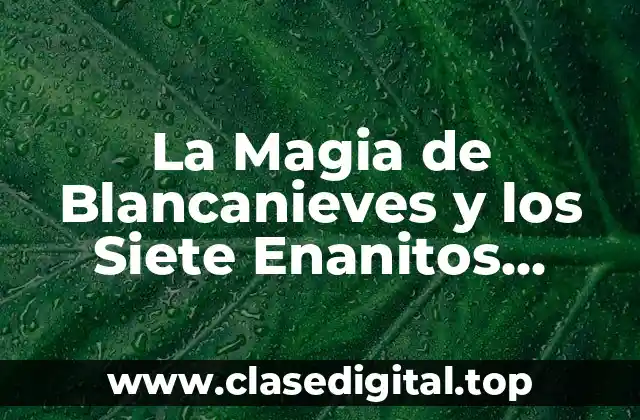 La Magia de Blancanieves y los Siete Enanitos Película