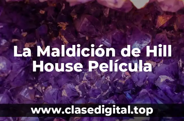 La Maldición de Hill House Película