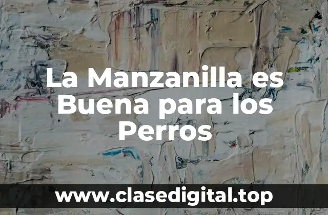 La Manzanilla es Buena para los Perros