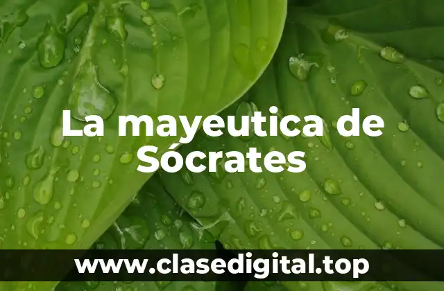 La mayeutica de Sócrates