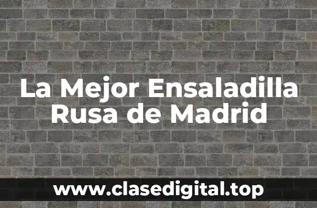 Orígenes de la Ensaladilla Rusa