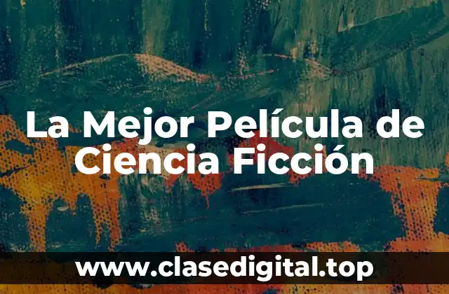 La Mejor Película de Ciencia Ficción