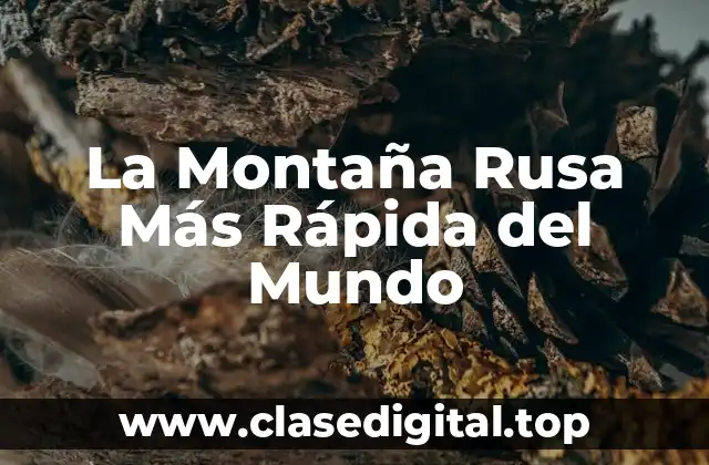 ¿Cuál es la Montaña Rusa Más Rápida del Mundo Actualmente?
