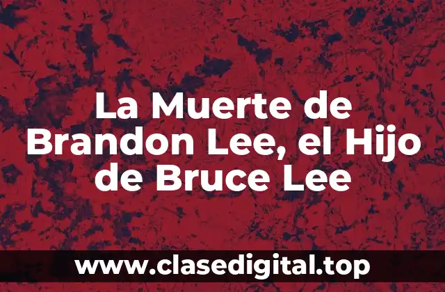 La Muerte de Brandon Lee, el Hijo de Bruce Lee