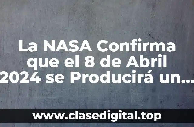 ¿Qué es un Eclipse Solar Total y Cómo Ocurre?