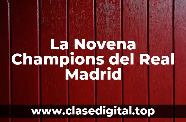 La Novena Champions del Real Madrid