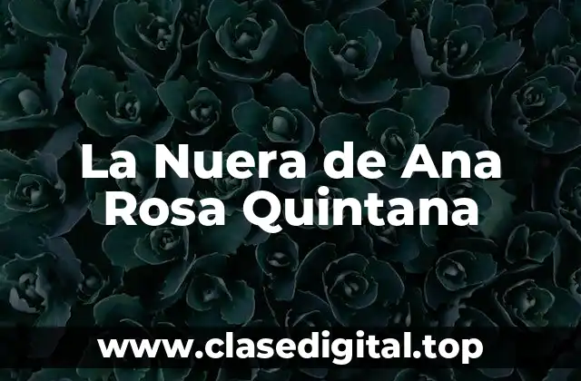La Nuera de Ana Rosa Quintana