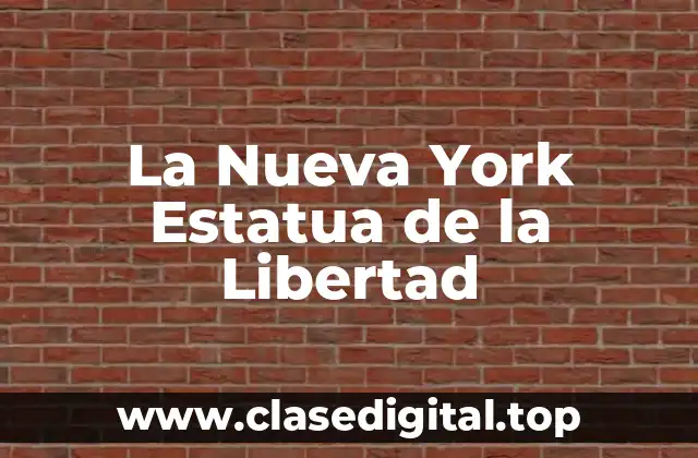 La Nueva York Estatua de la Libertad
