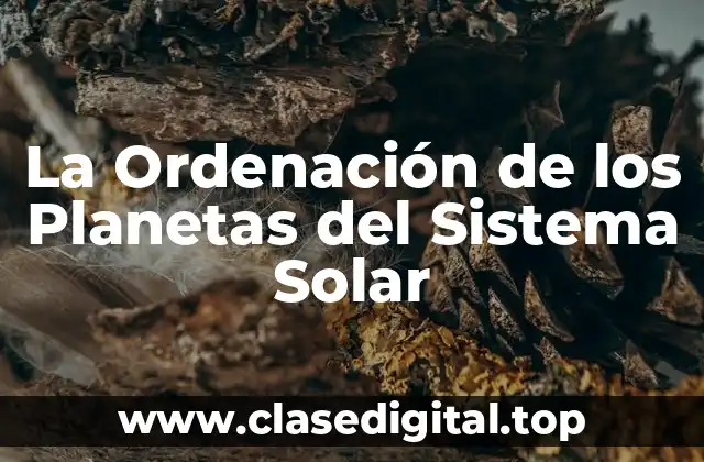 La Ordenación de los Planetas del Sistema Solar