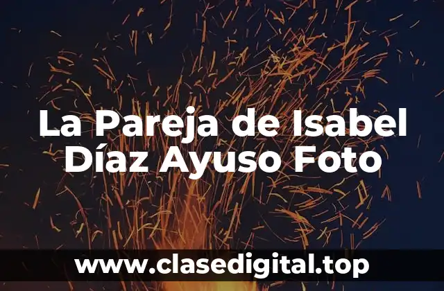 ¿Quién es el Compañero de Isabel Díaz Ayuso?