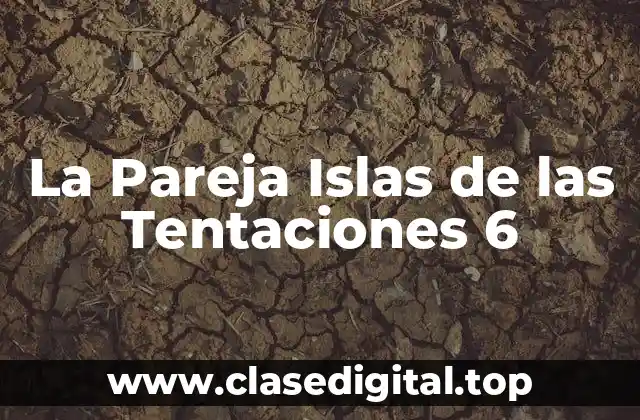 La Pareja Islas de las Tentaciones 6