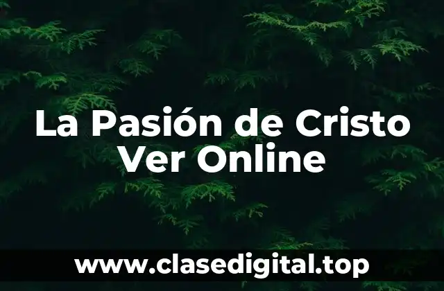 La Pasión de Cristo Ver Online