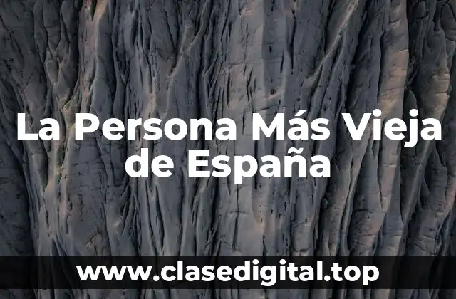 La Persona Más Vieja de España