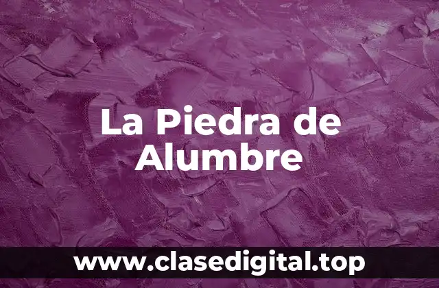 La Piedra de Alumbre