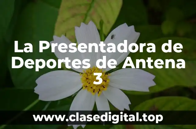 La Presentadora de Deportes de Antena 3