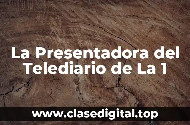 La Presentadora del Telediario de La 1