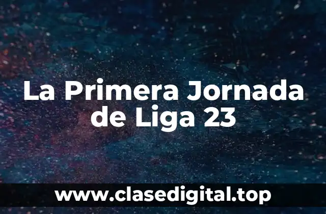 La Primera Jornada de Liga 23