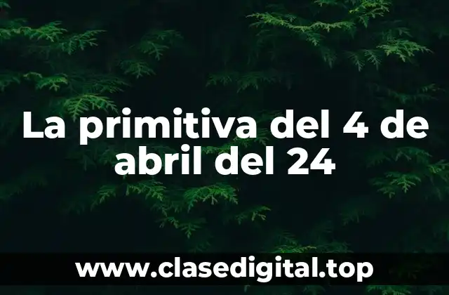 La primitiva del 4 de abril del 24