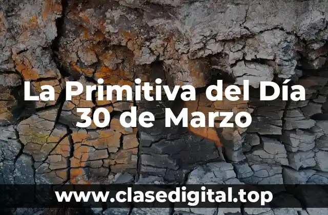 La Primitiva del Día 30 de Marzo