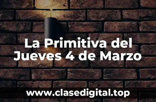 La Primitiva del Jueves 4 de Marzo