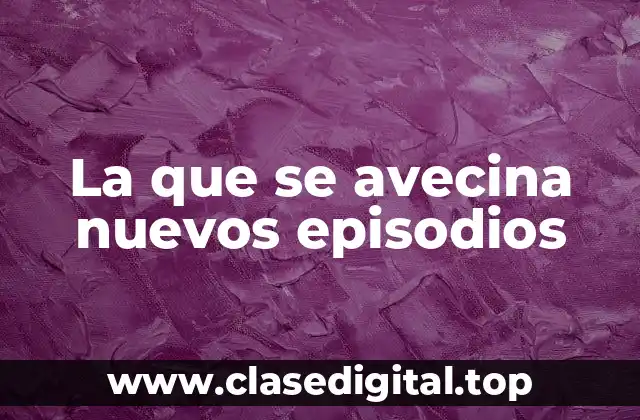 La que se avecina nuevos episodios